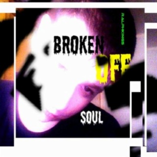 Broken Off Soul