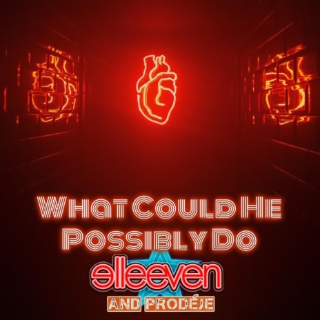 What Could He Possibly Do (feat. Prodéje) | Boomplay Music