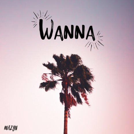 Wanna | Boomplay Music