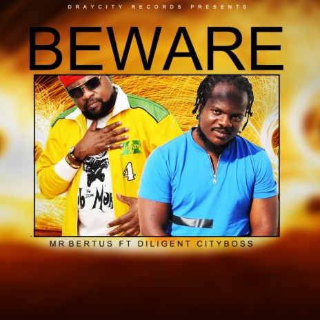 Beware ft. Diligent Cityboss | Boomplay Music