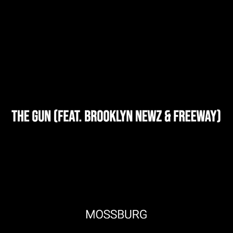 The Gun ft. Brooklyn newz & Freeway | Boomplay Music