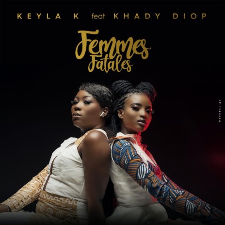 Femmes fatales (feat. Khady Diop) | Boomplay Music