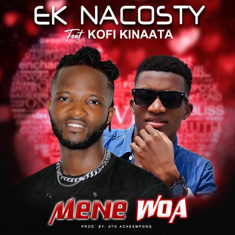 Mene woa ft. Kofi Kinata | Boomplay Music