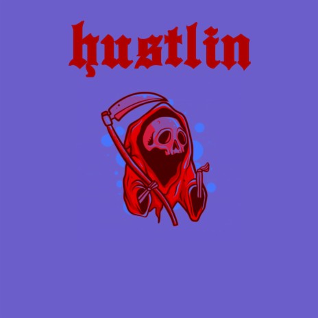 hustlin | Boomplay Music