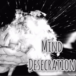 Mind Desecration