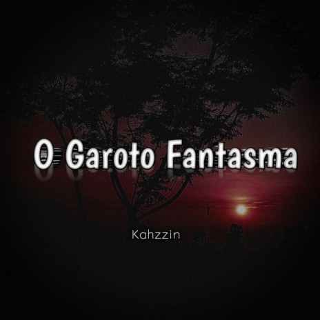 O Garoto Fantasma | Boomplay Music