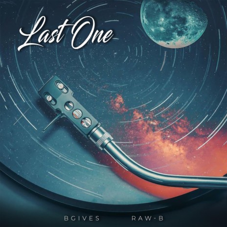 Last One ft. Raw - B