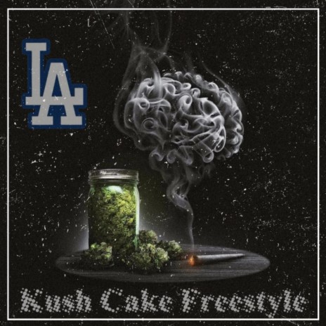 LA Kush Cake Freestyle | Boomplay Music