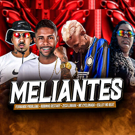 Meliantes ft. Zeca Limara, Robinho Destaky & MC Cyclonada | Boomplay Music