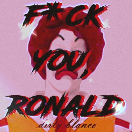 Fvck You, Ronald | Boomplay Music