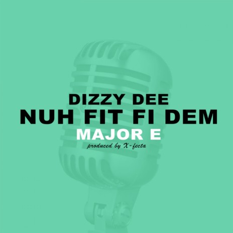 Nuh Fit FI Dem ft. Major E | Boomplay Music
