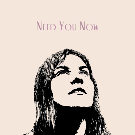 Need You Now | Boomplay Music