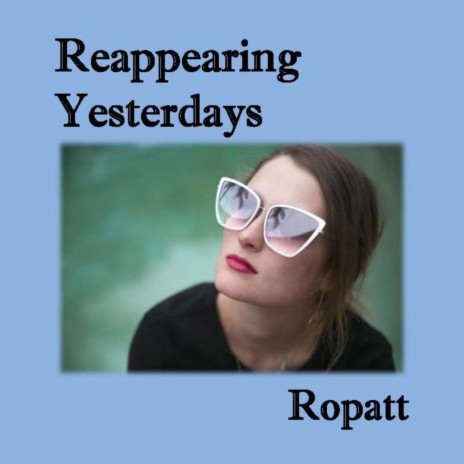 Reappearing Yesterdays | Boomplay Music