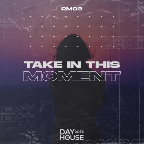 Take In This Moment | Boomplay Music