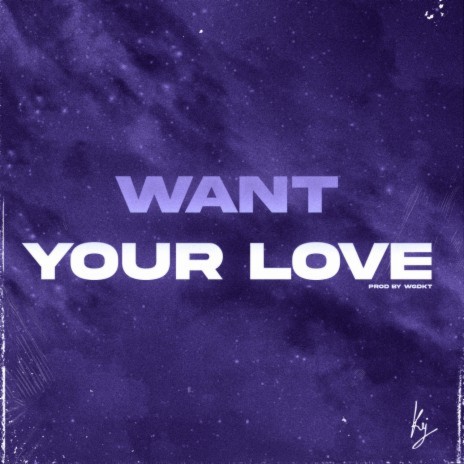 Want Your Love