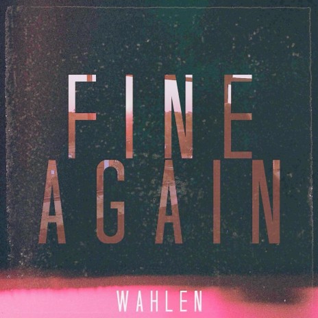 Fine Again | Boomplay Music