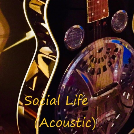 Social Life (acoustic) | Boomplay Music