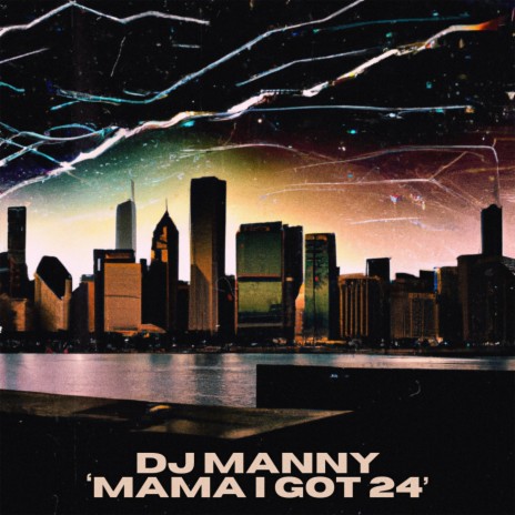 Mama I Got 24 | Boomplay Music