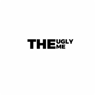 The ugly me