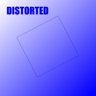 Distorted