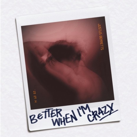 Better When I'm Crazy | Boomplay Music