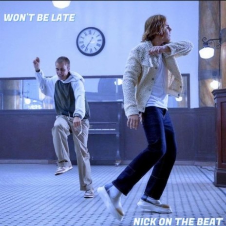 Won't Be Late | Boomplay Music