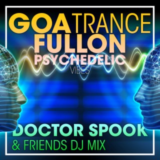 Goa Trance Fullon Psychedelic Vibes (DJ Mix)
