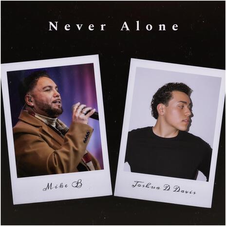 Never Alone ft. Joshua D Davis | Boomplay Music