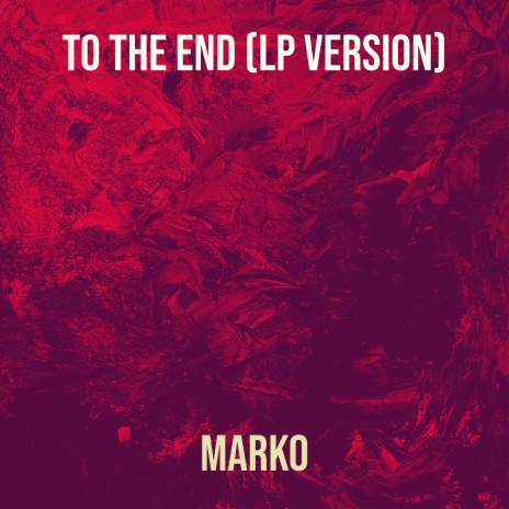 To the End (Lp Version) | Boomplay Music