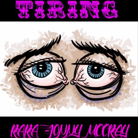 TIRING ft. RARA & JONNY MCCRAY | Boomplay Music