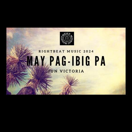 May Pag-Ibig Pa | Boomplay Music