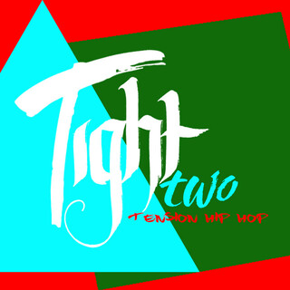 Tight Two: Tension Hip-Hop