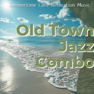 Summertime Cafe Relaxation Music