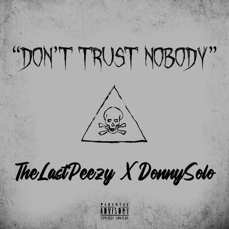 Dont Trust Nobody ft. DonnySolo | Boomplay Music