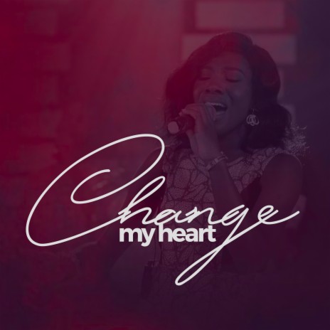 Change My Heart (Live) | Boomplay Music