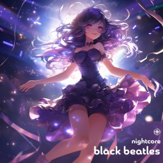 Black Beatles - Nightcore