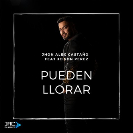 Pueden Llorar (feat. Jeison Pérez) | Boomplay Music