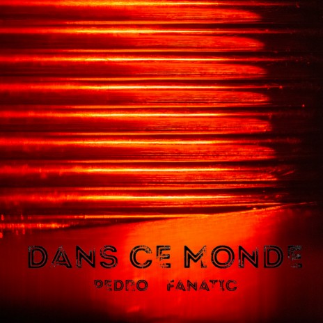 Dans ce monde ft. Fanatic | Boomplay Music