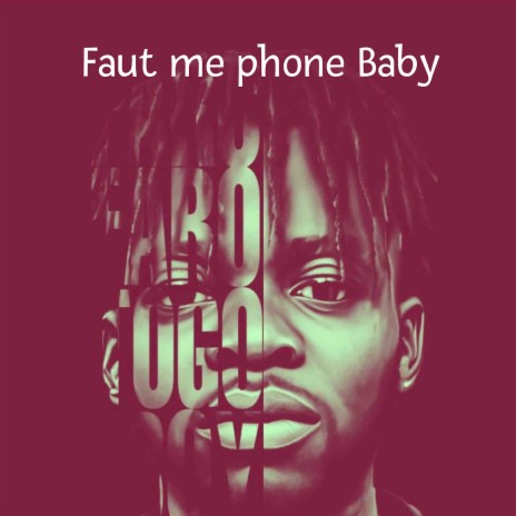 Faut me phone Baby | Boomplay Music