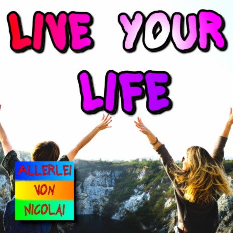 Live Your Life | Boomplay Music