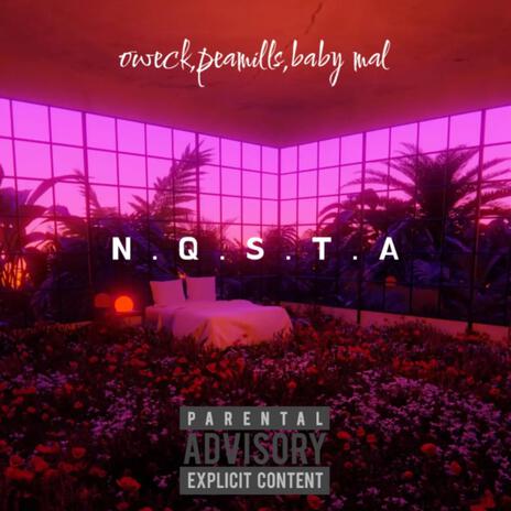 N.Q.S.T.A ft. Peamills & Baby mal | Boomplay Music