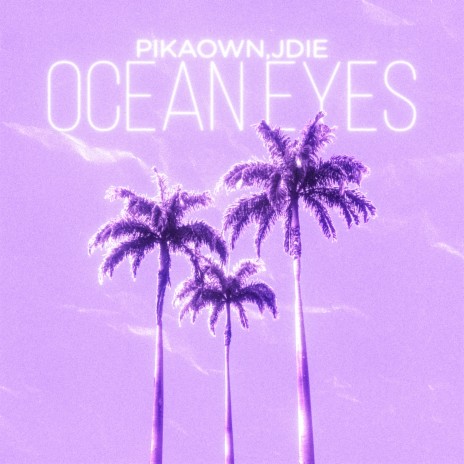 Ocean Eyes ft. JDIE | Boomplay Music