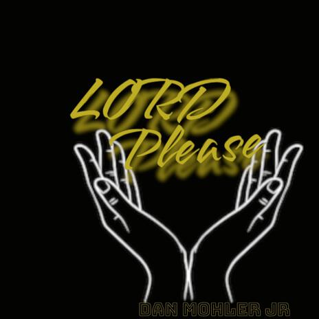 Lord Please | Boomplay Music