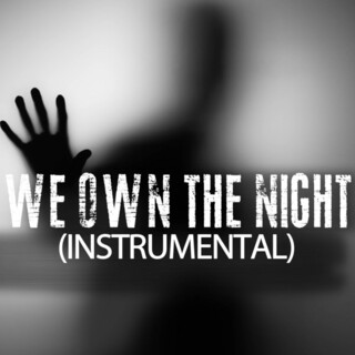 We Own The Night (Instrumental)