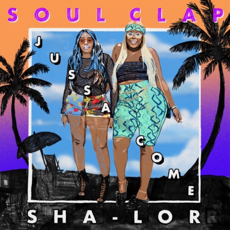 Jussa Come (Lil'T & Eli Soul Clap Dub) ft. Sha-Lor