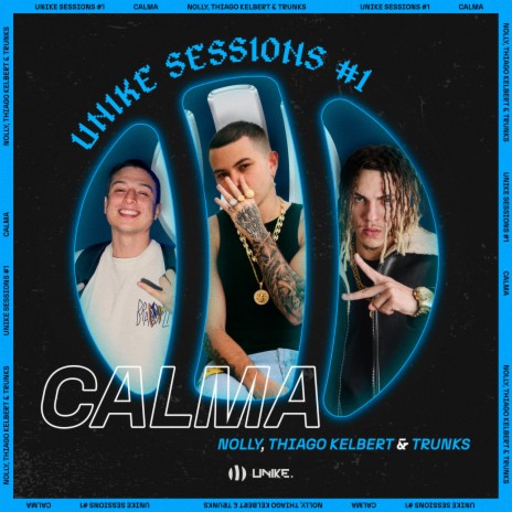 Unike Sessions #1: Calma ft. Trunks, Thiago Kelbert & Unike Entertainment