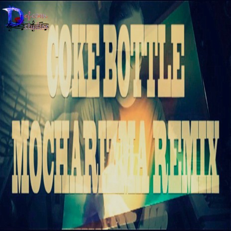 Coke Bottle (Remix) ft. Def-Man | Boomplay Music