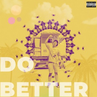 Do Better lyrics | Boomplay Music