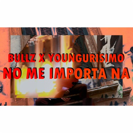 No Me Importa Na' (feat. Youngurisimo)