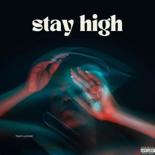 stay high